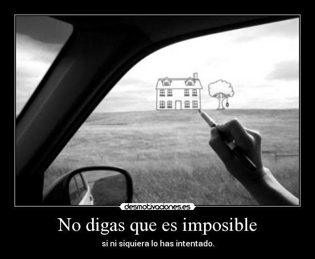 No digas que es imposible -