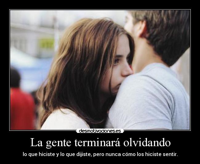 La gente terminará olvidando - 