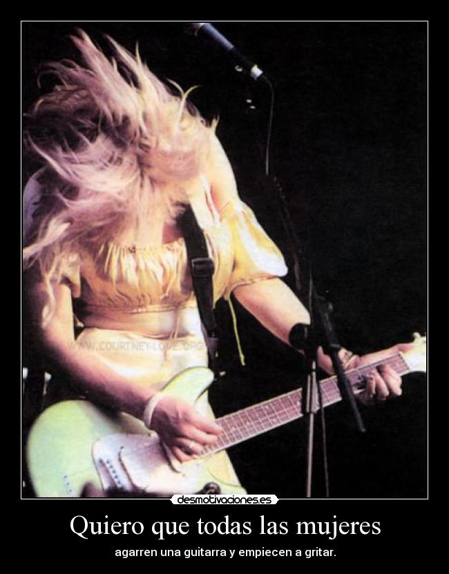 carteles quiero las mujeres guitarra gritar grunge desmotivaciones