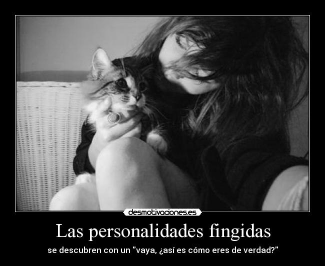 Las personalidades fingidas -