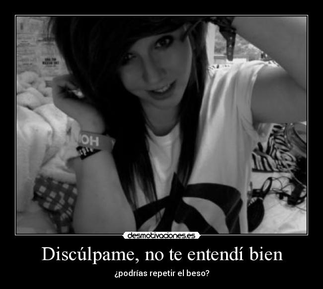 Discúlpame, no te entendí bien - 