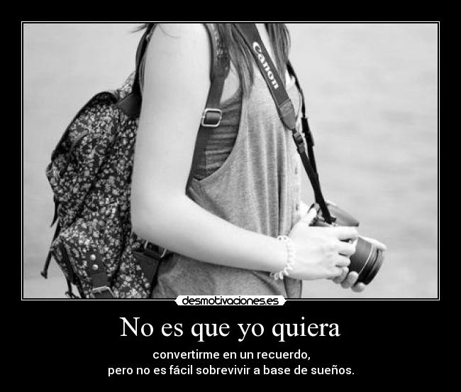 No es que yo quiera -