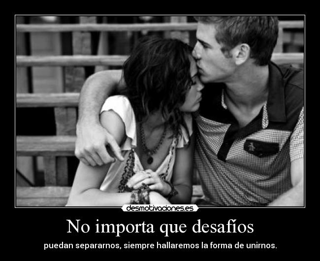 No importa que desafíos -