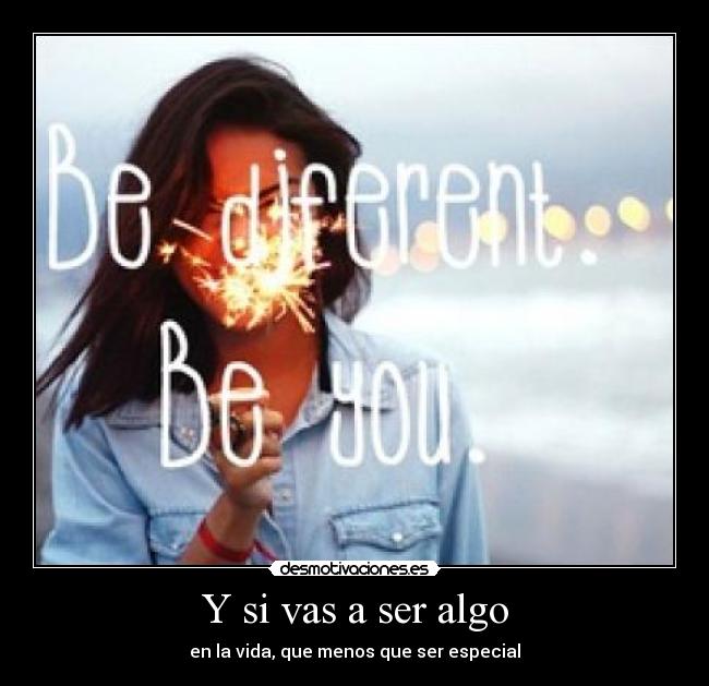 Y si vas a ser algo - 