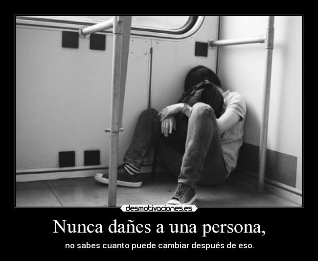 Nunca dañes a una persona, - 