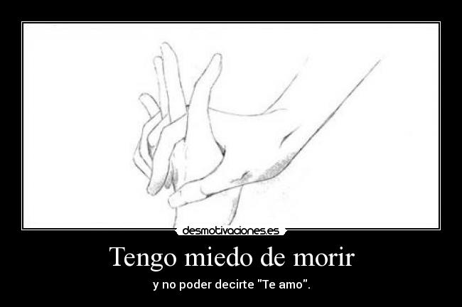 Tengo miedo de morir -