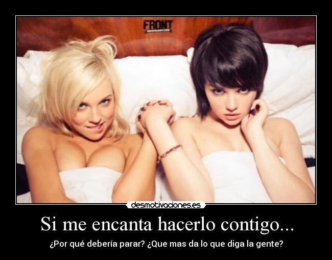 Si me encanta hacerlo contigo... - 