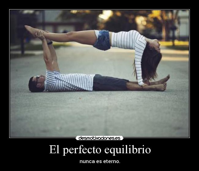 El perfecto equilibrio - 