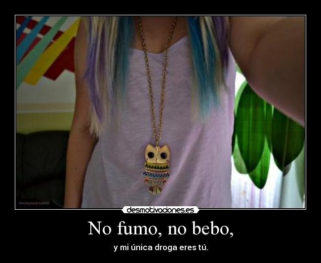 No fumo, no bebo, - 