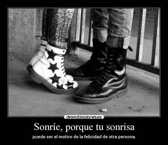 Sonríe, porque tu sonrisa - puede ser el motivo de la felicidad de otra persona.