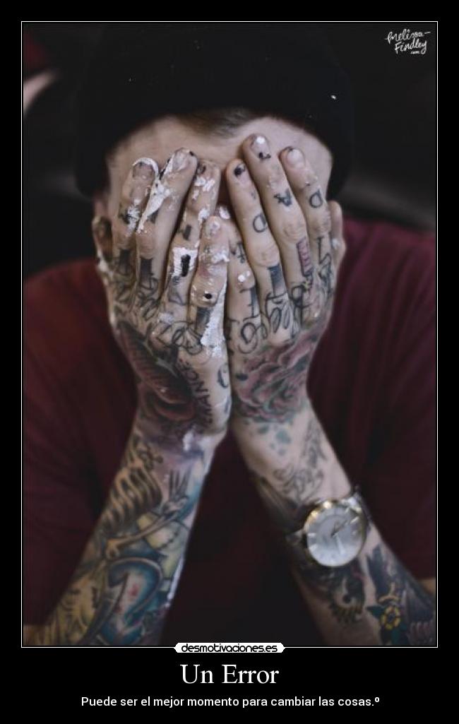 Un Error - Puede ser el mejor momento para cambiar las cosas.º