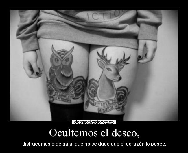 Ocultemos el deseo, - 