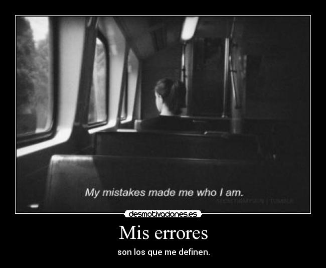 Mis errores - son los que me definen.