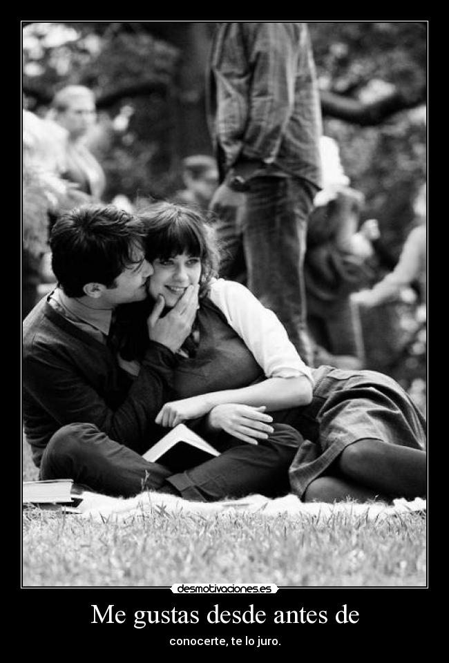 Me gustas desde antes de -