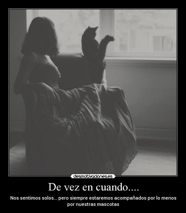 De vez en cuando.... -