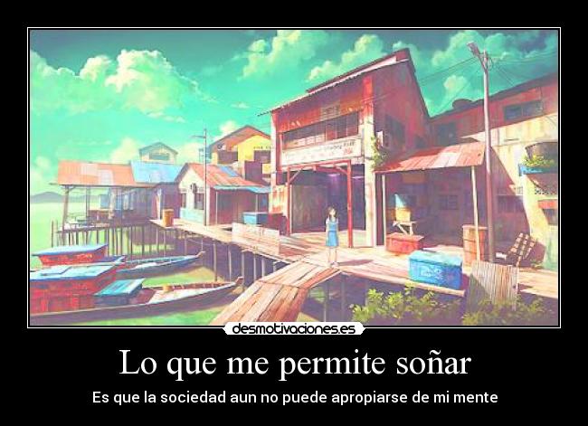 Lo que me permite soñar -