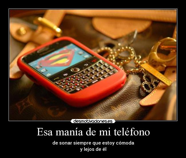 Esa manía de mi teléfono -