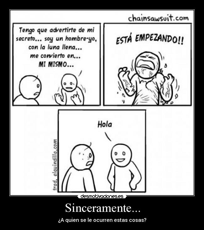 Sinceramente... -