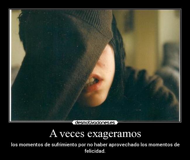 A veces exageramos - 