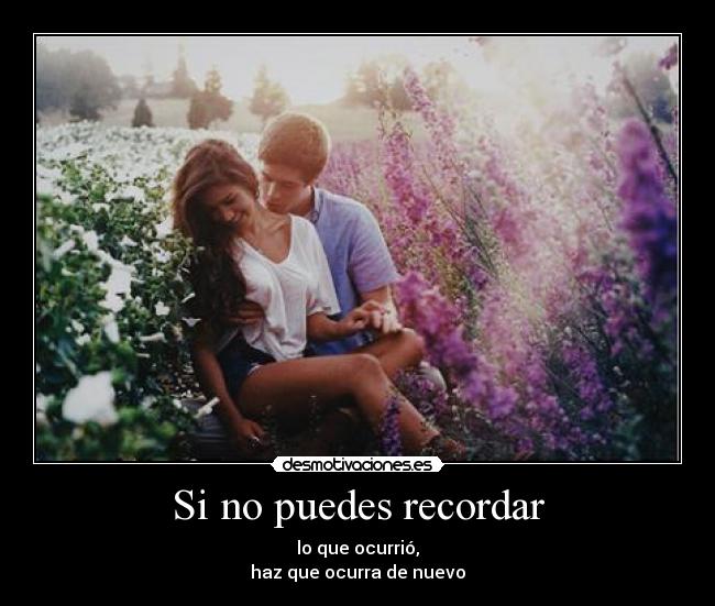 Si no puedes recordar -