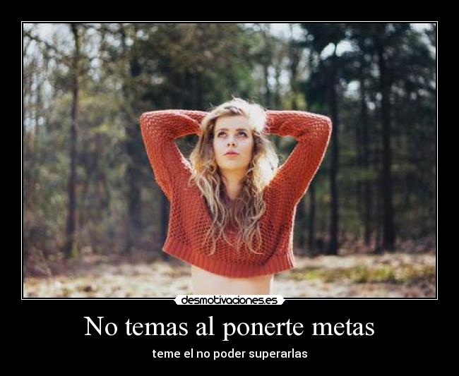 No temas al ponerte metas - 