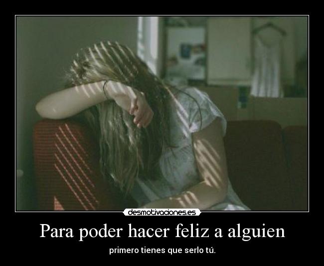 Para poder hacer feliz a alguien - 