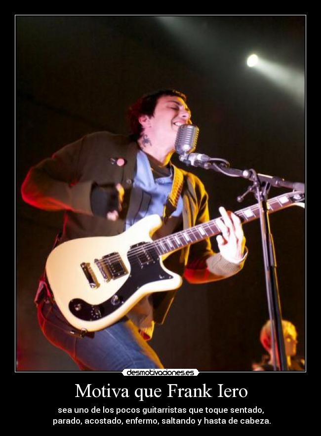 Motiva que Frank Iero -