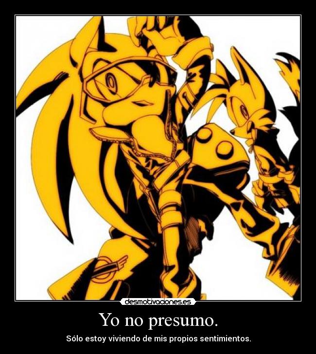 Yo no presumo. - 