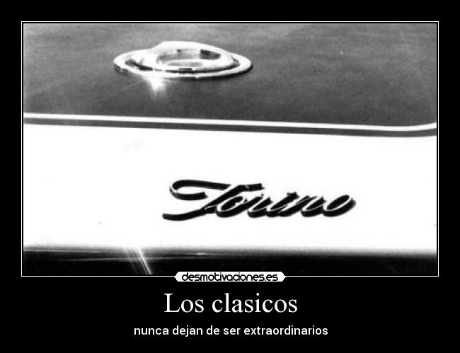 Los clasicos - nunca dejan de ser extraordinarios