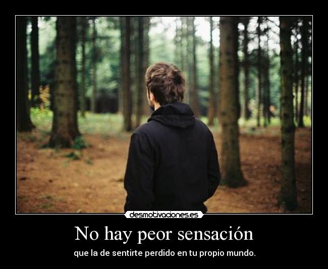 No hay peor sensación - 