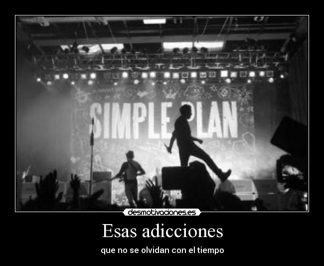 Esas adicciones - que no se olvidan con el tiempo