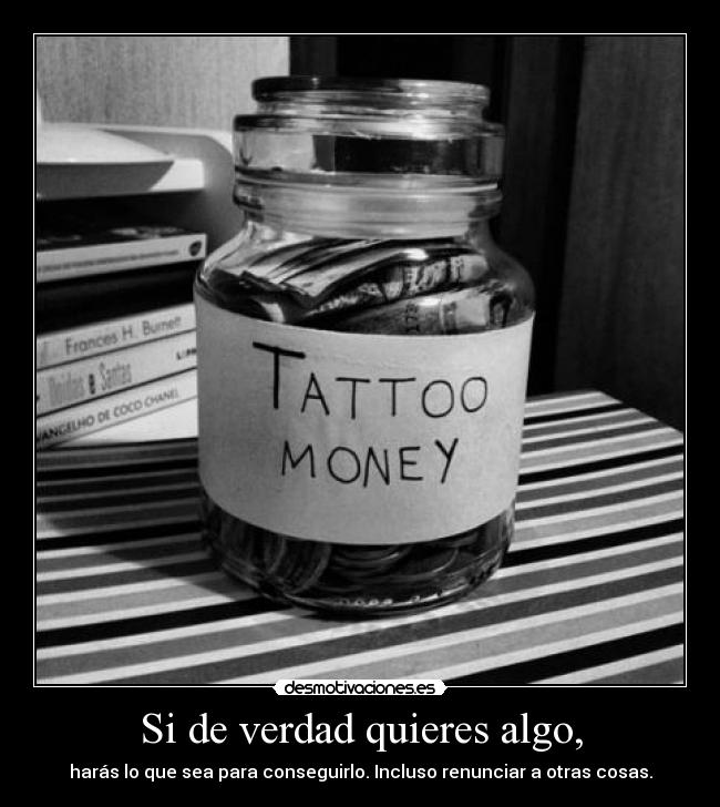 Si de verdad quieres algo, - 