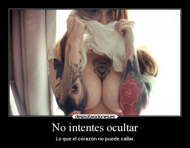 No intentes ocultar - Lo que el corazón no puede callar.