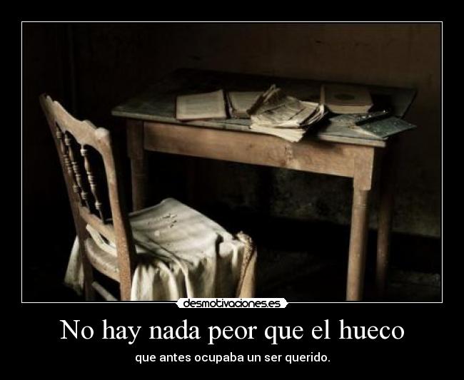 No hay nada peor que el hueco - 