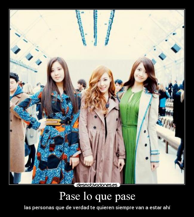 Pase lo que pase - las personas que de verdad te quieren siempre van a estar ahí