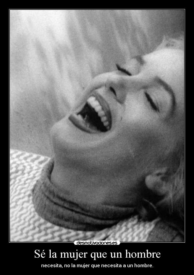 Sé la mujer que un hombre - 