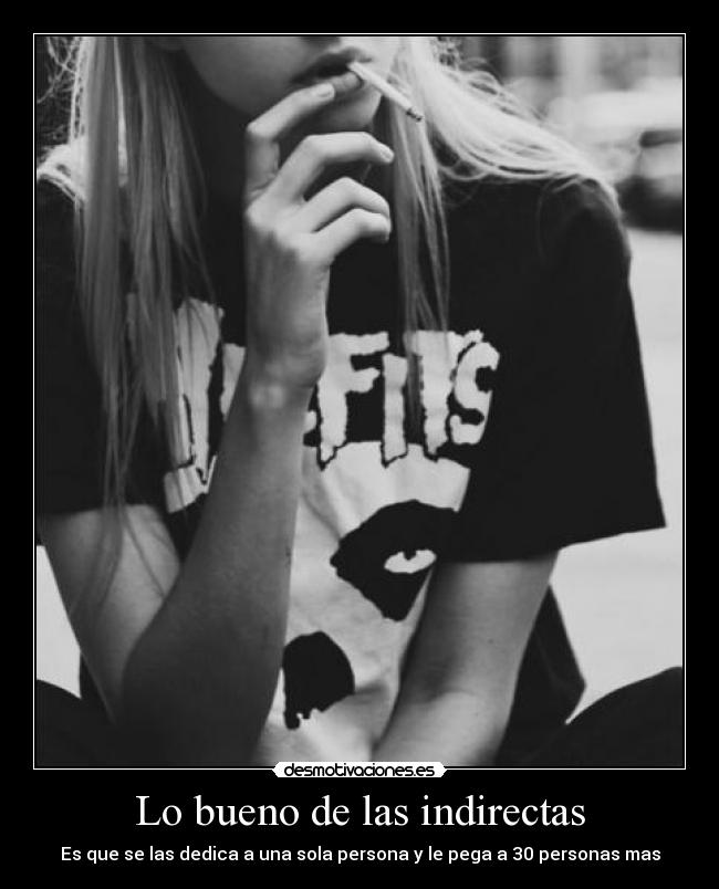 Lo bueno de las indirectas -