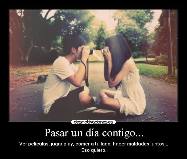 Pasar un día contigo... -