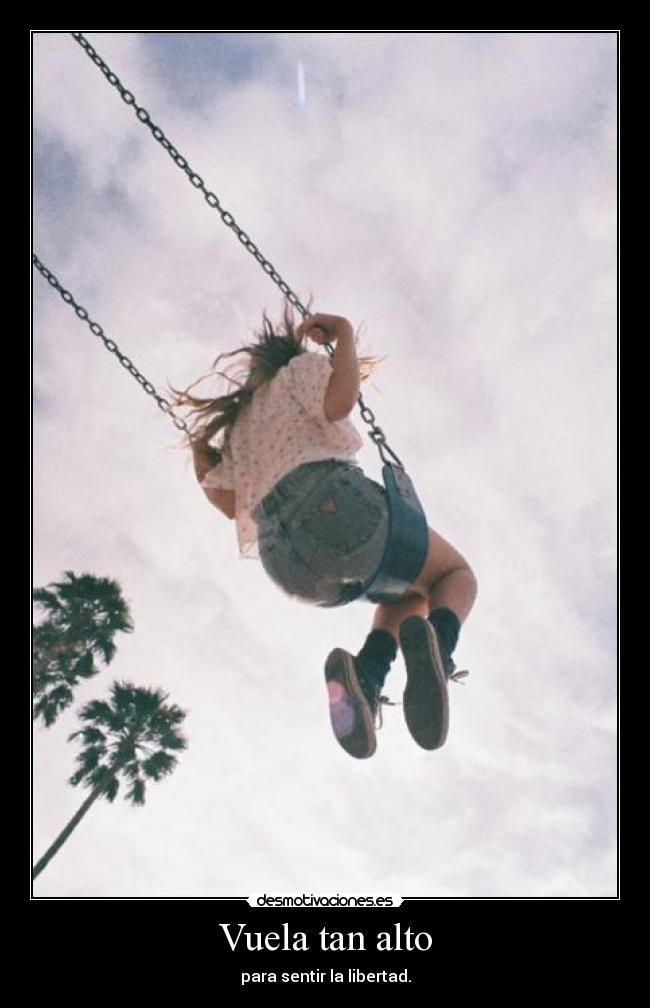 Vuela tan alto -