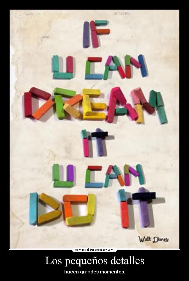 Los pequeños detalles - hacen grandes momentos.