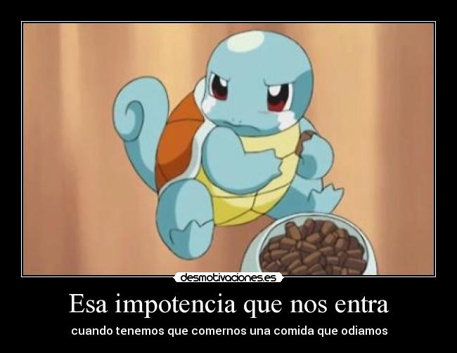 Esa impotencia que nos entra - cuando tenemos que comernos una comida que odiamos