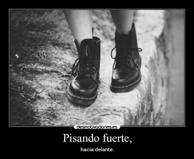 Pisando fuerte, - 