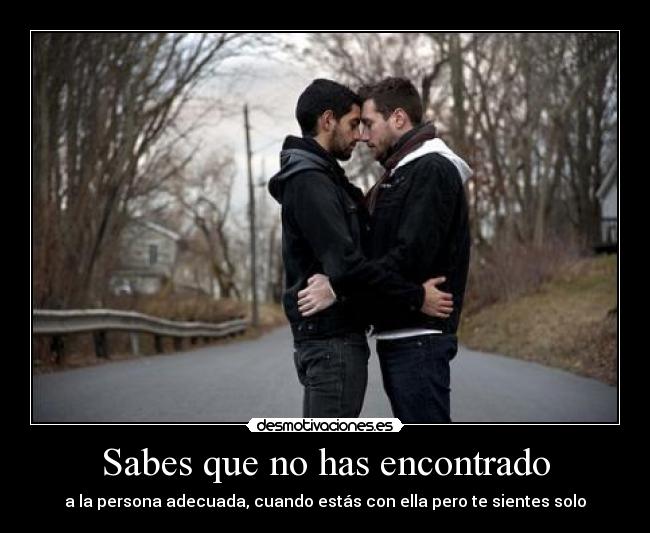 Sabes que no has encontrado -