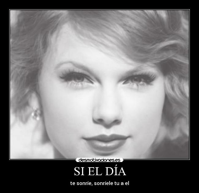 SI EL DÍA - te sonríe, sonríele tu a el