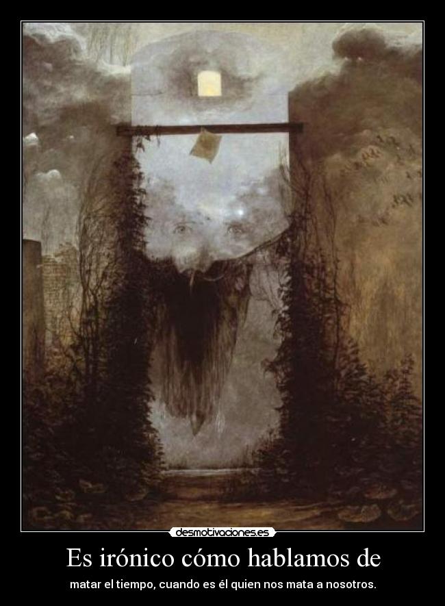 Es irónico cómo hablamos de -