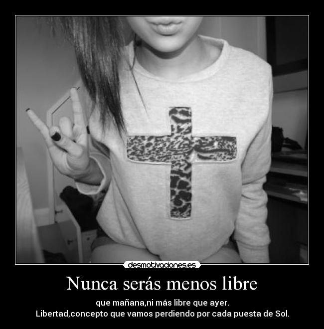 Nunca serás menos libre - 