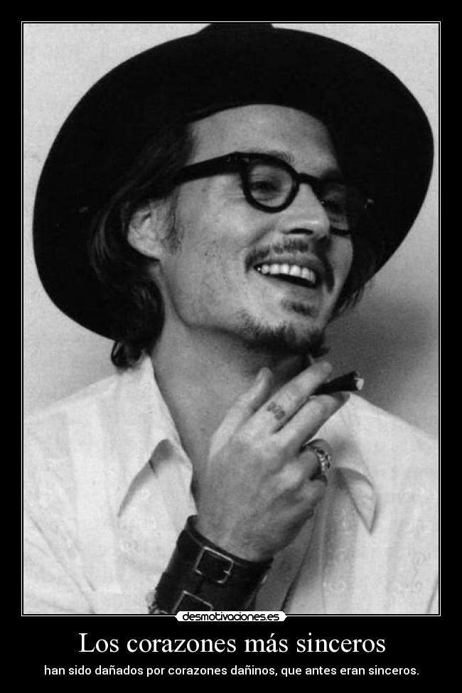 Los corazones más sinceros - han sido dañados por corazones dañinos, que antes eran sinceros.