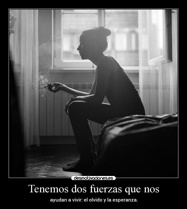 Tenemos dos fuerzas que nos -