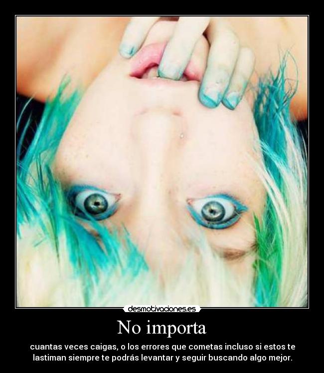 No importa -