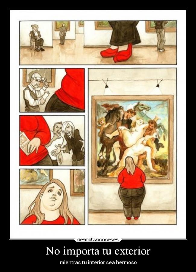 No importa tu exterior - mientras tu interior sea hermoso